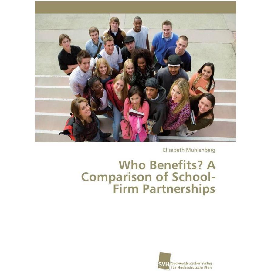 Who Benefits? A Comparison of School-Firm Partnerships, Fachbücher von Elisabeth Muhlenberg