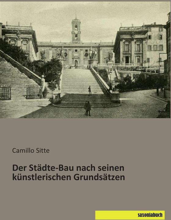 Produktbild Der Städte-Bau nach seinen künstlerischen Grundsätzen (Deutsch, Camillo Sitte, 2015)