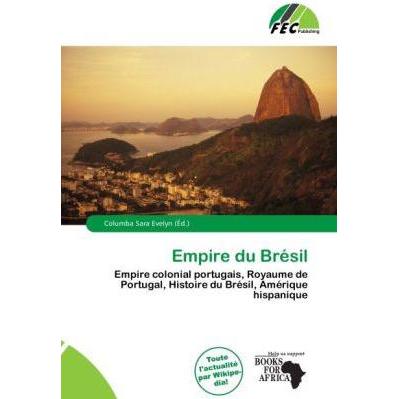 Empire du Brésil, Fachbücher von Columba Sara Evelyn