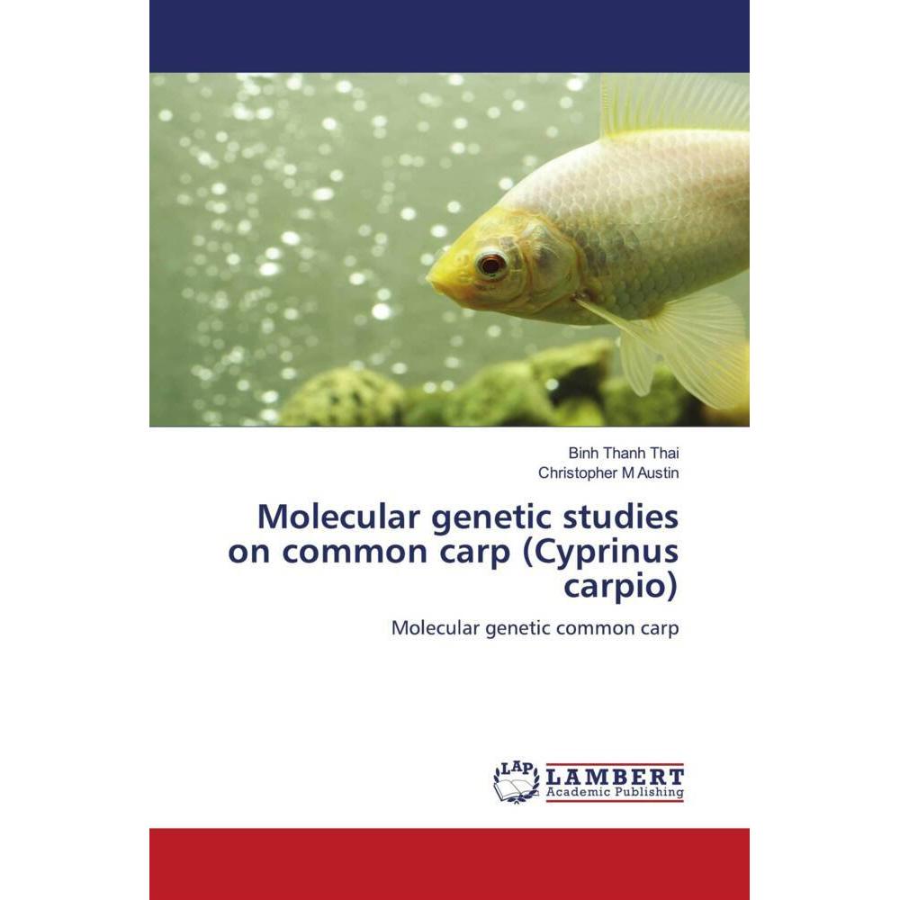 Molecular genetic studies on common carp (Cyprinus carpio), Fachbücher von Christopher M Austin, Binh Thanh Thai