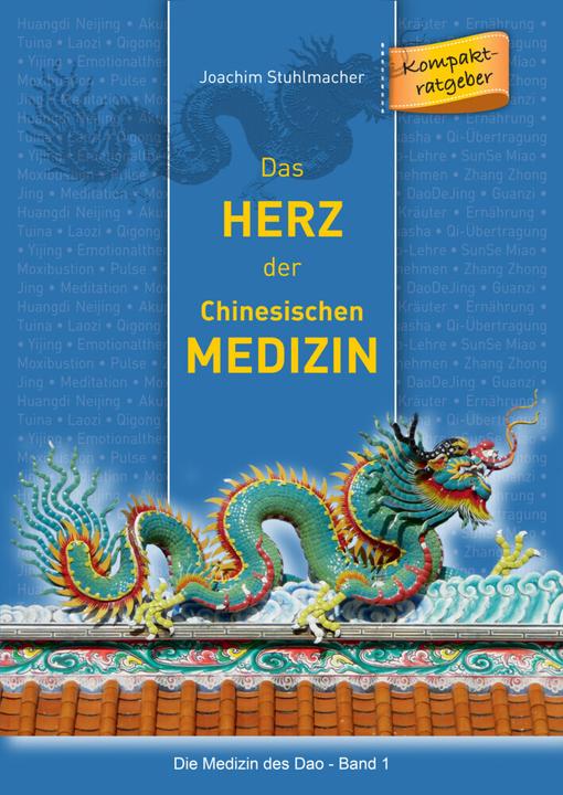 Produktbild Das Herz der Chinesischen Medizin (Deutsch, Joachim Stuhlmacher, 2016)