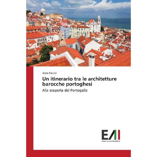 Un itinerario tra le architetture barocche portoghesi, Fachbücher von Irene Fascio
