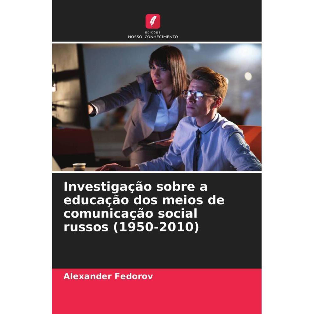Investigação sobre a educação dos meios de comunicação social russos (1950-2010), Fachbücher von Alexander Fedorov