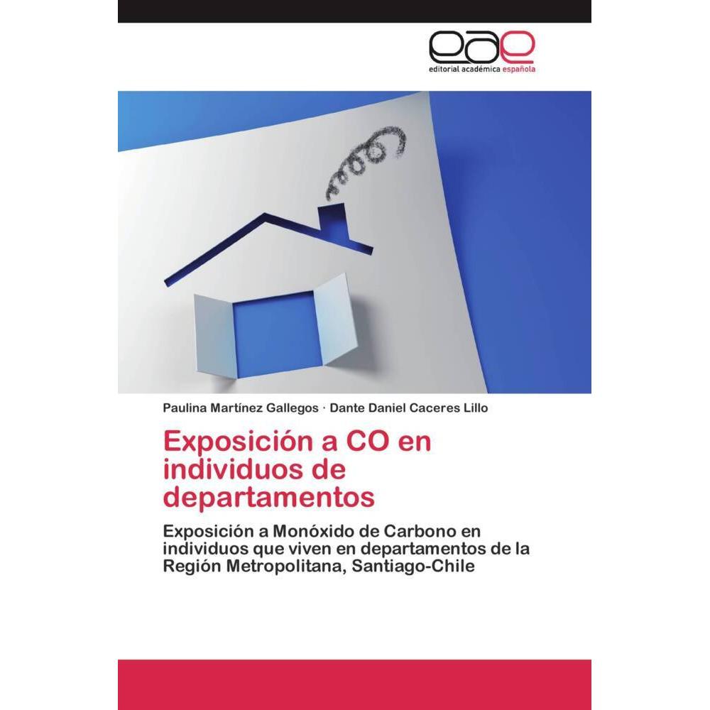 Exposición a CO en individuos de departamentos, Fachbücher von Paulina Martínez Gallegos, Dante Daniel Caceres Lillo