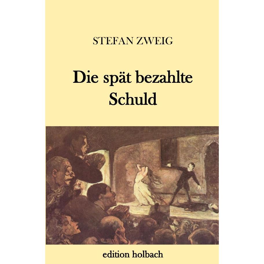 Die spät bezahlte Schuld, Belletristik von Stefan Zweig