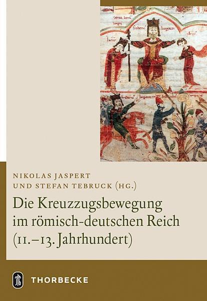 Produktbild Die Kreuzzugsbewegung im römisch-deutschen Reich (11. - 13. Jahrhundert) (Deutsch, Nikolas, Tebruck Jaspert, 2016)
