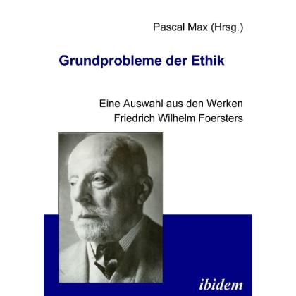 Grundprobleme der Ethik, Fachbücher von Friedrich W. Foerster