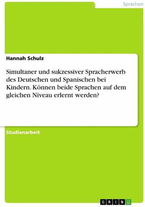Produktbild Simultaner und sukzessiver Spracherwerb des Deutschen und Spanischen bei Kindern. Können beide (Deutsch, 2021)
