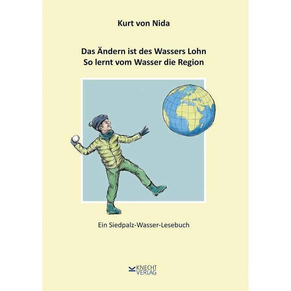 Das Ändern ist des Wassers Lohn. So lernt vom Wasser die Region, Fachbücher von Kurt von Nida