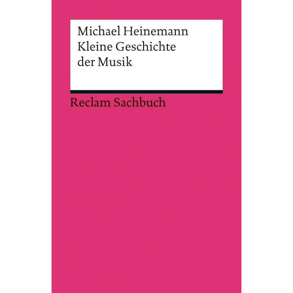 Kleine Geschichte der Musik, Fachbücher von Michael Heinemann