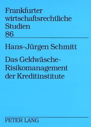 Produktbild Das Geldwäsche-Risikomanagement der Kreditinstitute (Deutsch, Hans-Jürgen Schmitt, 2008)