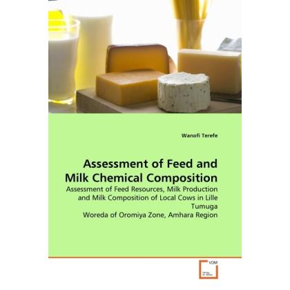 Assessment of Feed and Milk Chemical Composition, Fachbücher von Wanofi Terefe
