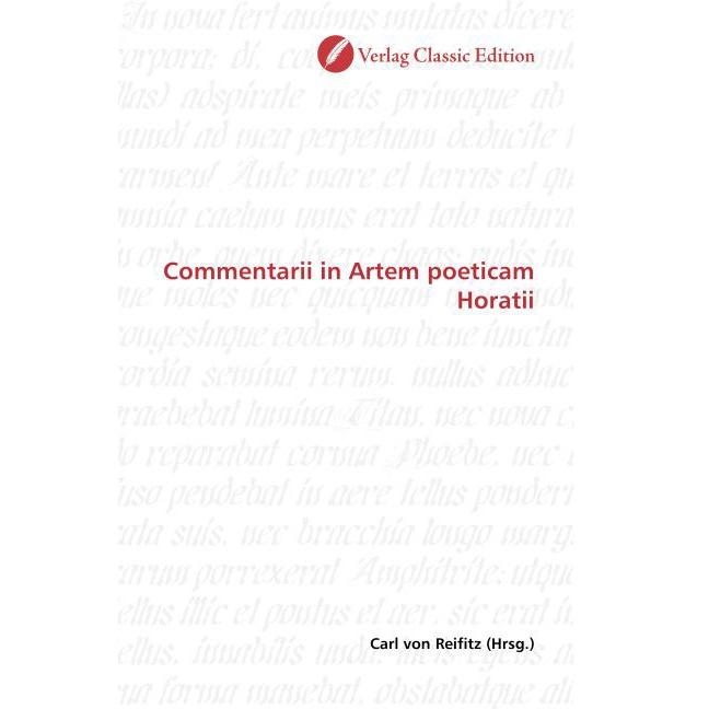 Commentarii in Artem poeticam Horatii, Fachbücher von Carl von Reifitz