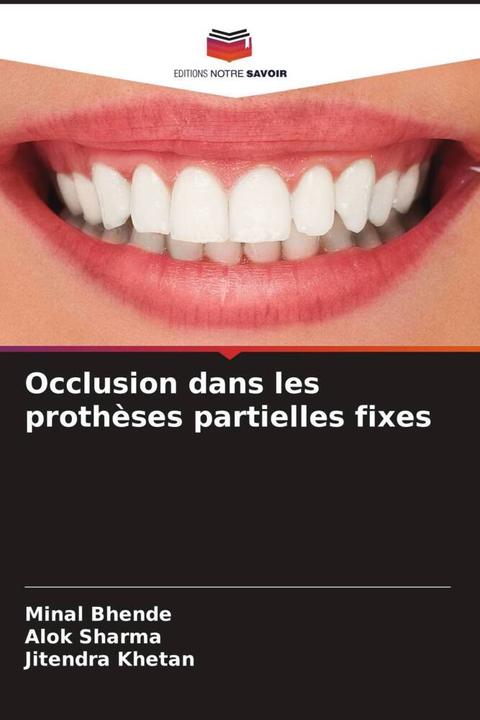 Produktbild Occlusion dans les prothèses partielles fixes (JITENDRA KHETAN, Minal Bhende, Alok Sharma, 2024)