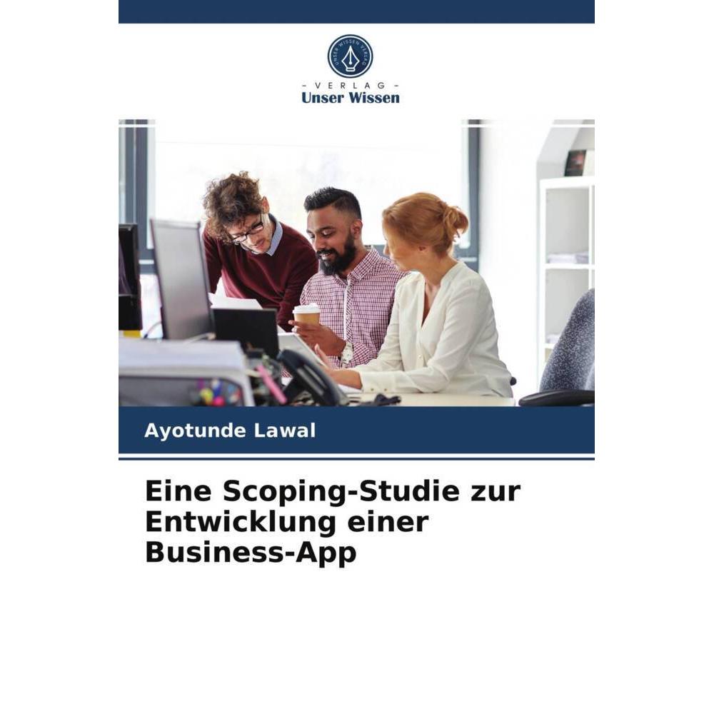 Eine Scoping-Studie zur Entwicklung einer Business-App, Fachbücher von Ayotunde Lawal