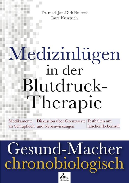 Produktbild Medizinlügen der Blutdruck-Therapie (Deutsch, Imre Kusztrich, Jan-Dirk Dr. med. Fauteck, 2017)