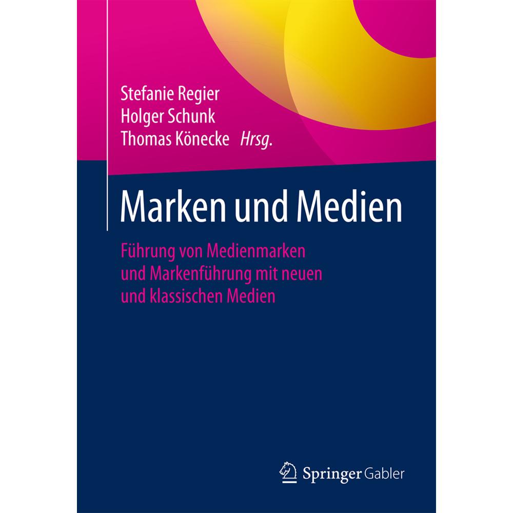 Marken und Medien, Fachbücher von Stefanie Regier, Thomas Könecke, Holger Schunk