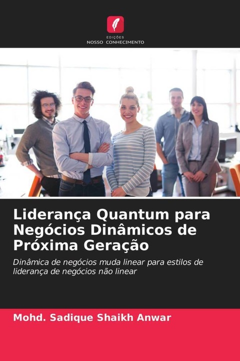 Produktbild Liderança Quantum para Negócios Dinâmicos de Próxima Geração (Mohd. Sadique Shaikh Anwar, 2021)