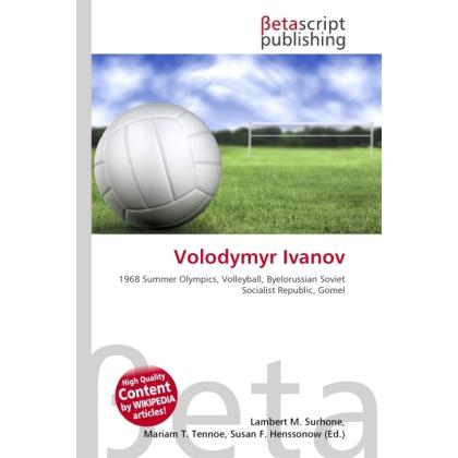 Volodymyr Ivanov, Ratgeber von Lambert M. Surhone, Miriam T. Timpledon, Susan F. Marseken