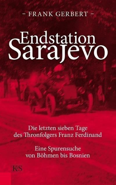 Produktbild Endstation Sarajevo (Deutsch, Frank Gerbert, 2014)