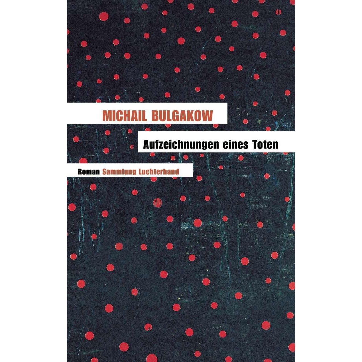 Aufzeichnungen eines Toten, Belletristik von Michail Bulgakow, Thomas Reschke