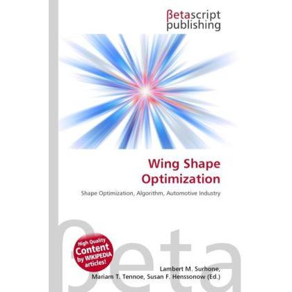 Wing Shape Optimization, Fachbücher von Lambert M. Surhone, Miriam T. Timpledon, Susan F. Marseken