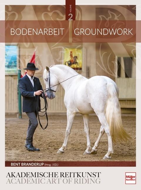 Produktbild Bodenarbeit in der Akademischen Reitkunst (Deutsch, Bent Branderup (Hrsg.), 2023)