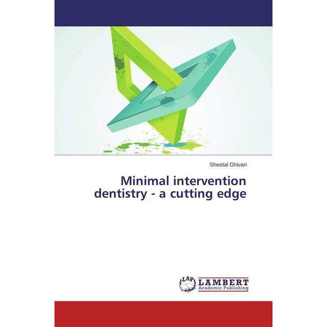 Minimal intervention dentistry - a cutting edge, Fachbücher von Sheetal Ghivari