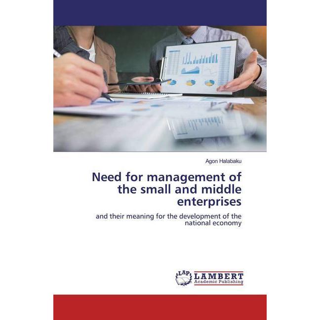 Need for management of the small and middle enterprises, Fachbücher von Agon Halabaku