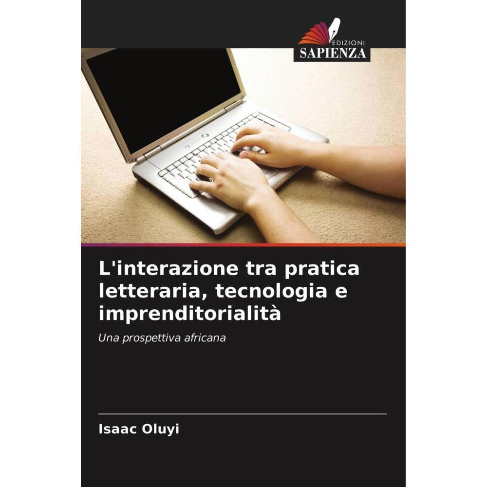 L'interazione tra pratica letteraria, tecnologia e imprenditorialità, Fachbücher von Isaac Oluyi