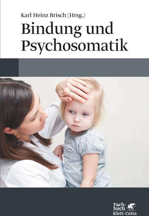 Produktbild Bindung und Psychosomatik (Deutsch, Karl Heinz Brisch, 2014)