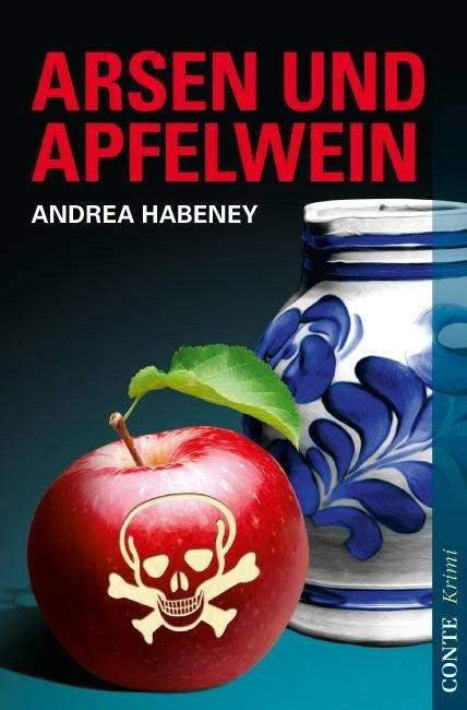Produktbild Arsen und Apfelwein (Deutsch, Andrea Habeney, 2013)