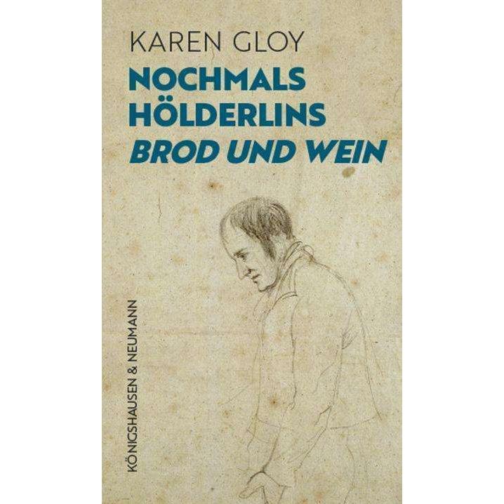 Nochmals Hölderlins,Brod und Wein', Fachbücher von Karen Gloy