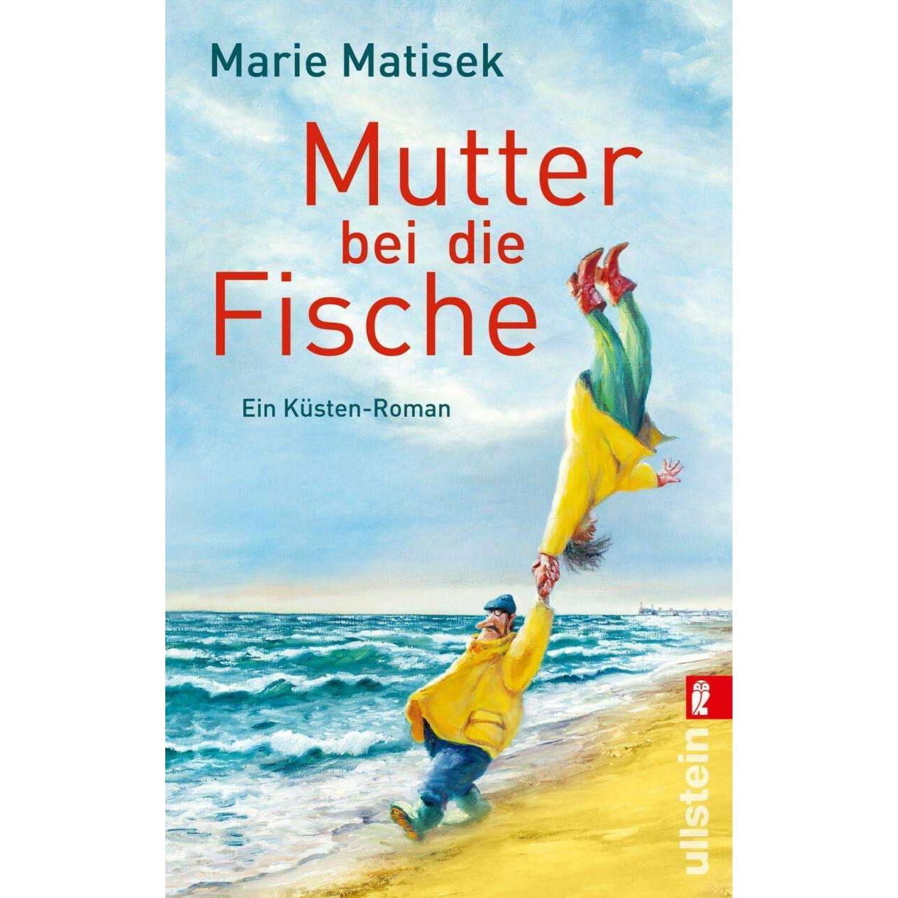 Mutter bei die Fische, Belletristik von Marie Matisek