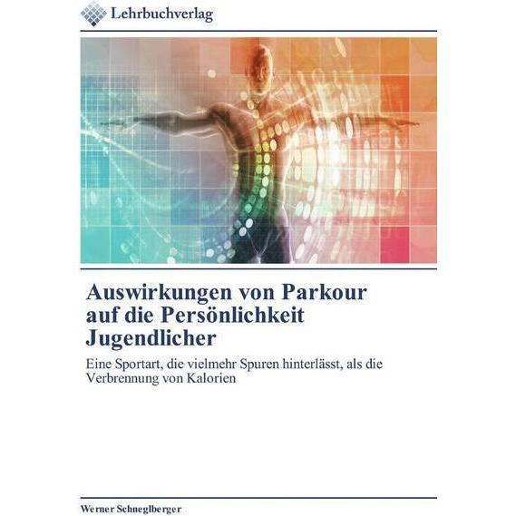 Schneglberger:Auswirkungen von Parkour, Ratgeber von Werner Schneglberger