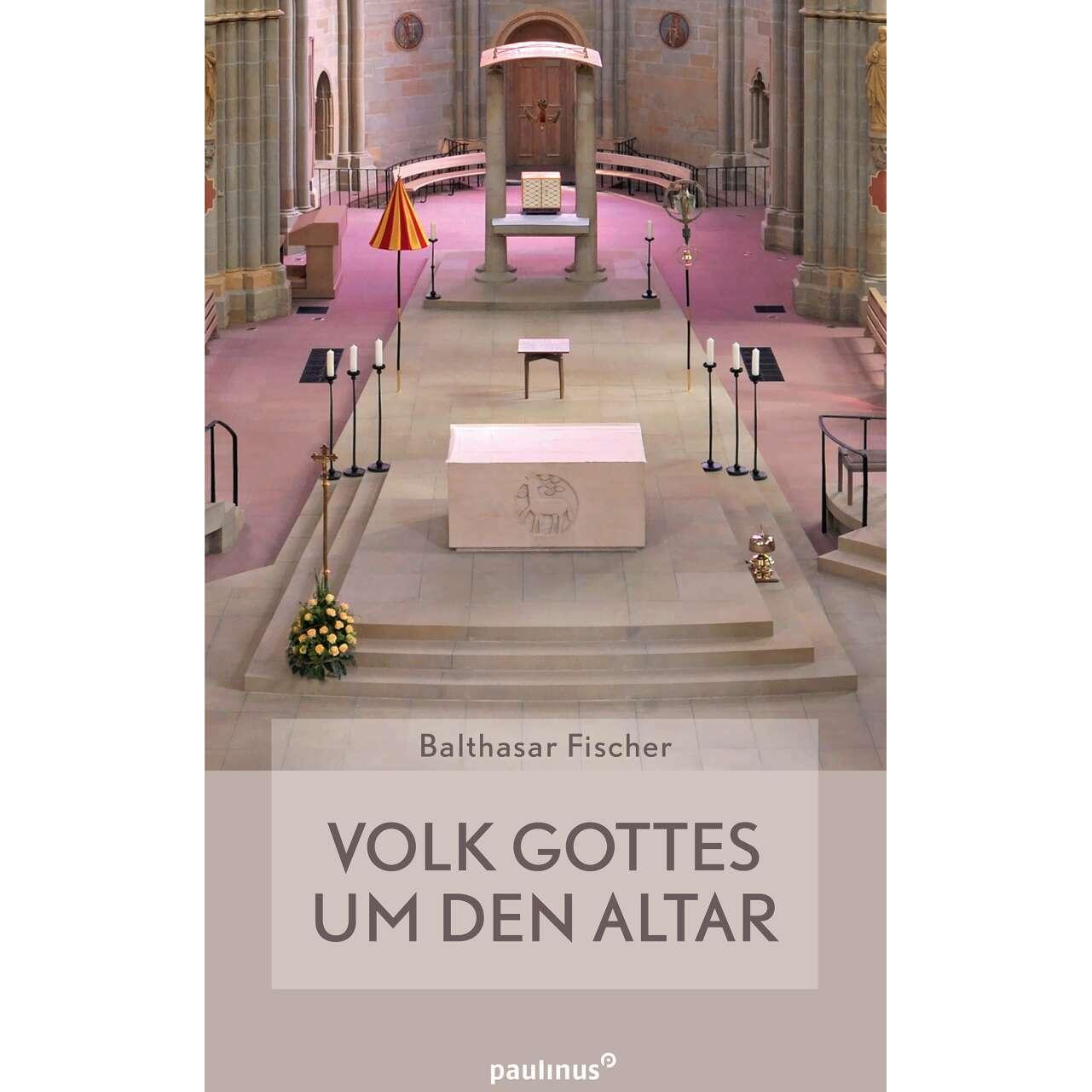 Volk Gottes um den Altar, Fachbücher von Balthasar Fischer