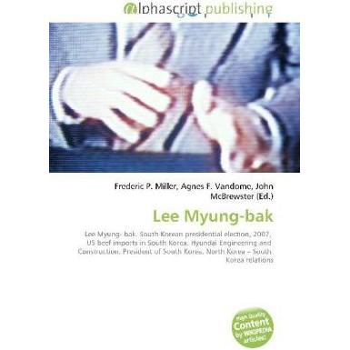 Thumbnail - Lee Myung-bak, Fachbücher von Agnes F. Vandome, Frederic P. Miller, John McBrewster