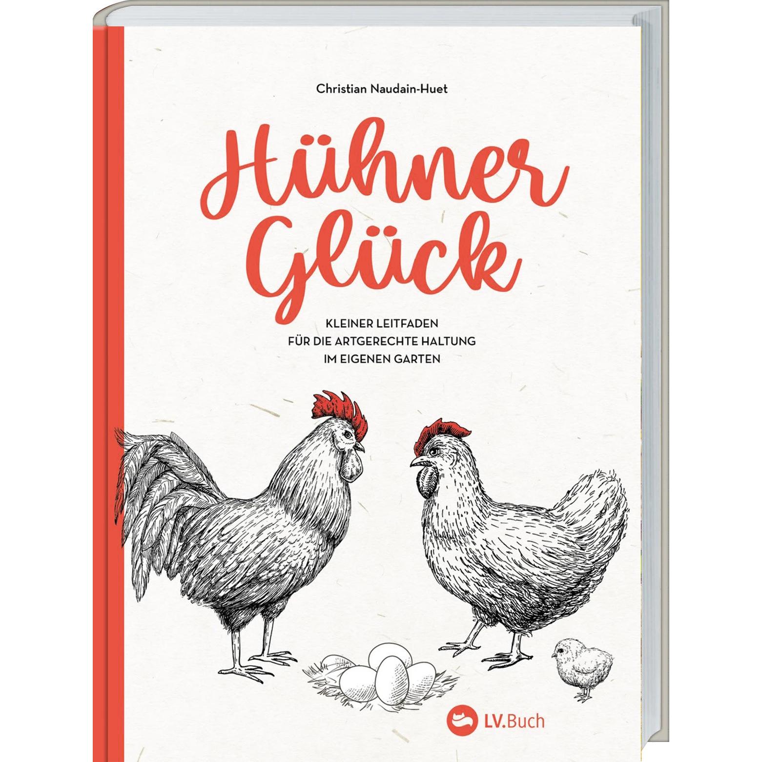 Hühner-Glück, Ratgeber von Christian Naudain-Huet