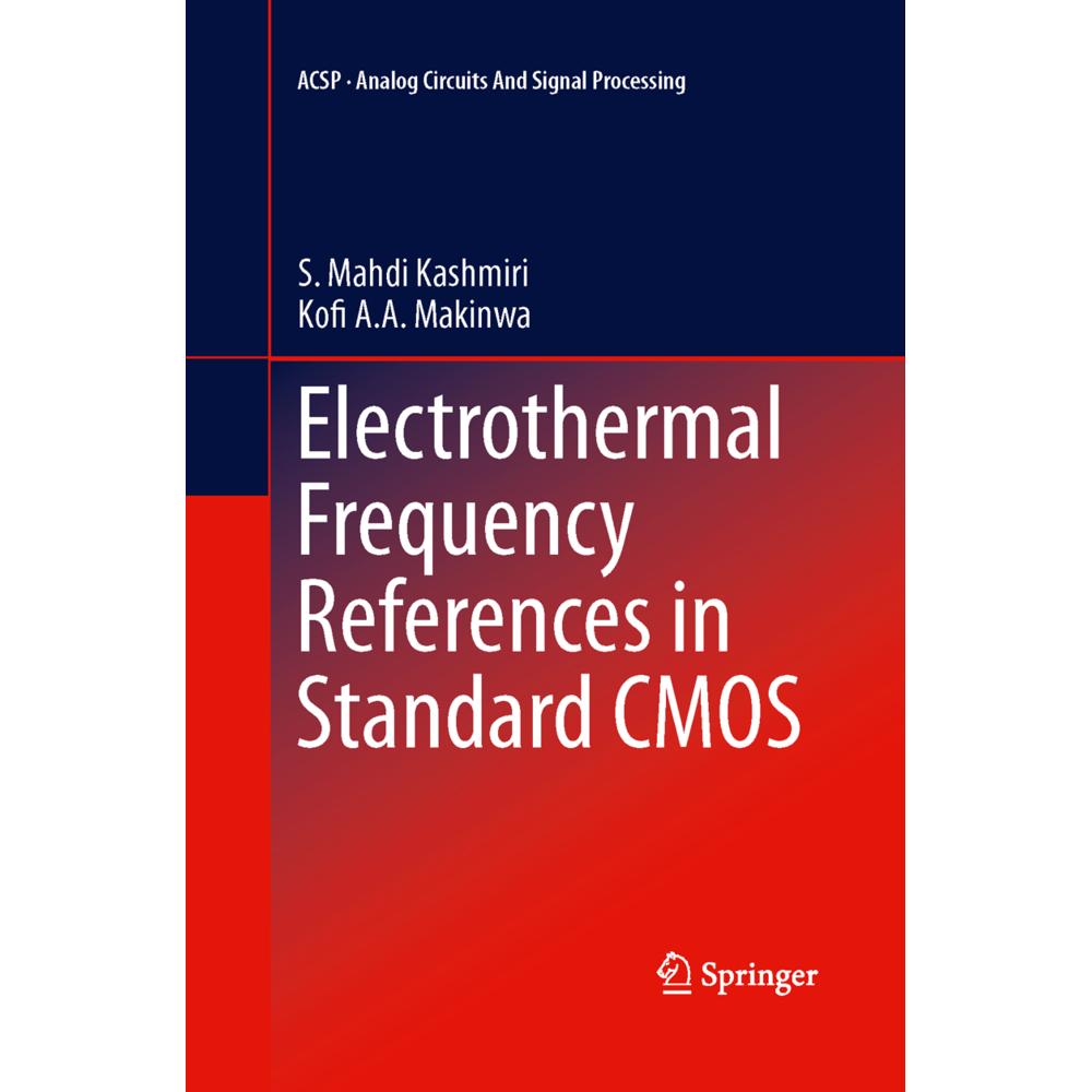 Electrothermal Frequency References in Standard CMOS, Fachbücher von Kofi A. A. Makinwa, S. Mahdi Kashmiri