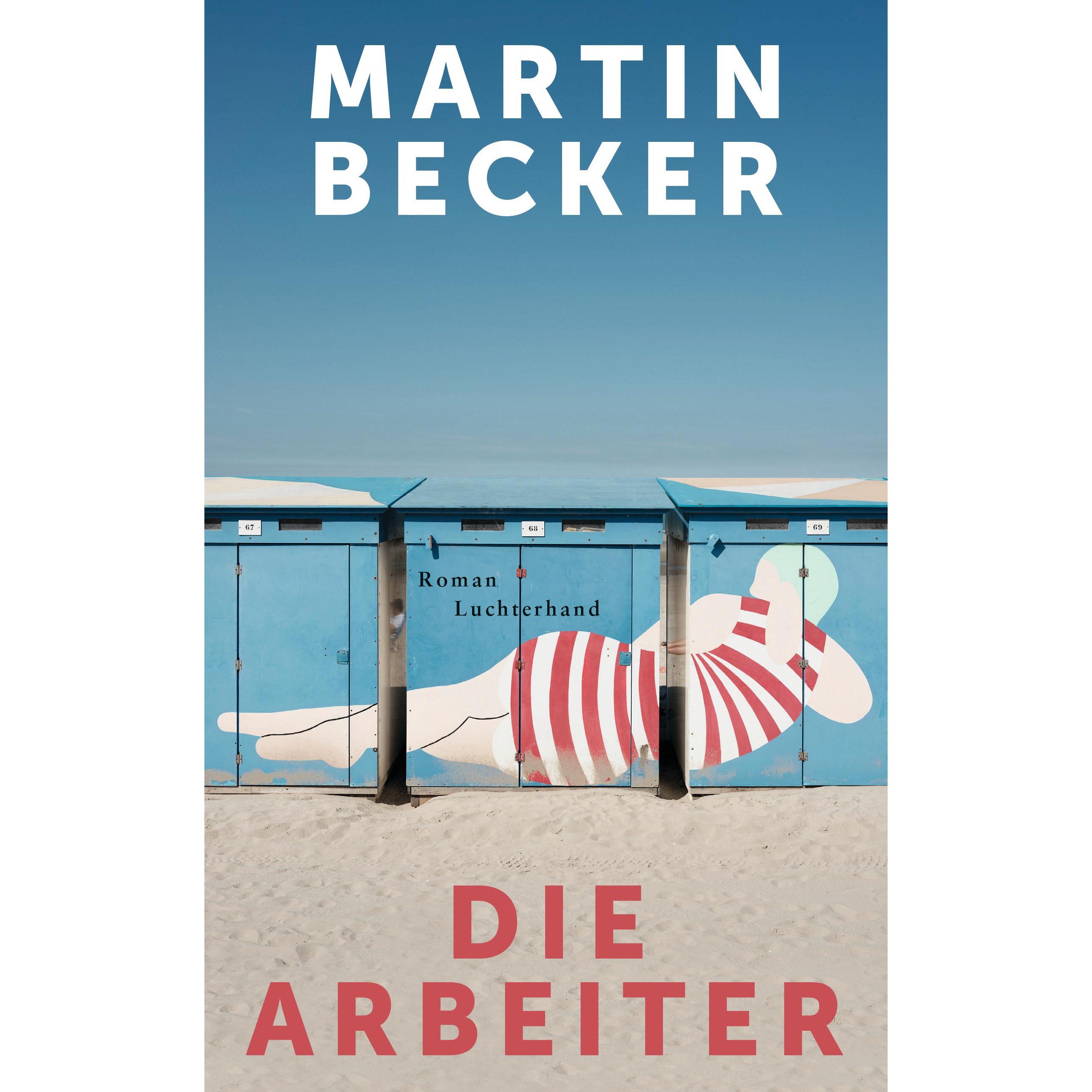 Die Arbeiter, Belletristik von Martin Becker
