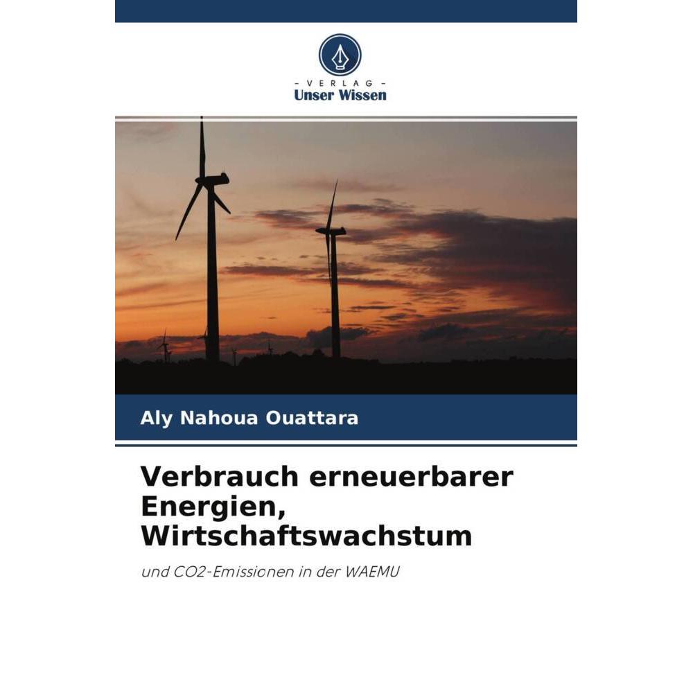 Verbrauch erneuerbarer Energien, Wirtschaftswachstum, Fachbücher von Aly Nahoua Ouattara