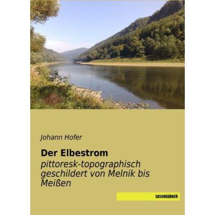 Der Elbestrom pittoresk-topographisch geschildert von Melnik bis Meissen, Ratgeber