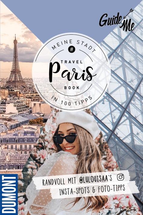 Produktbild GuideMe TravelBook Paris: Instagram-Spots & Must-See-Sights inkl. Foto-Tipps von @lulouisaa (Dumont (Deutsch, Louisa Löw, 2022)