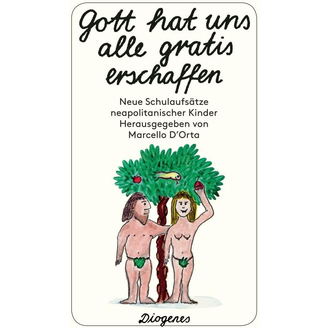 Gott hat uns alle gratis erschaffen, Belletristik von Marcello D'Orta