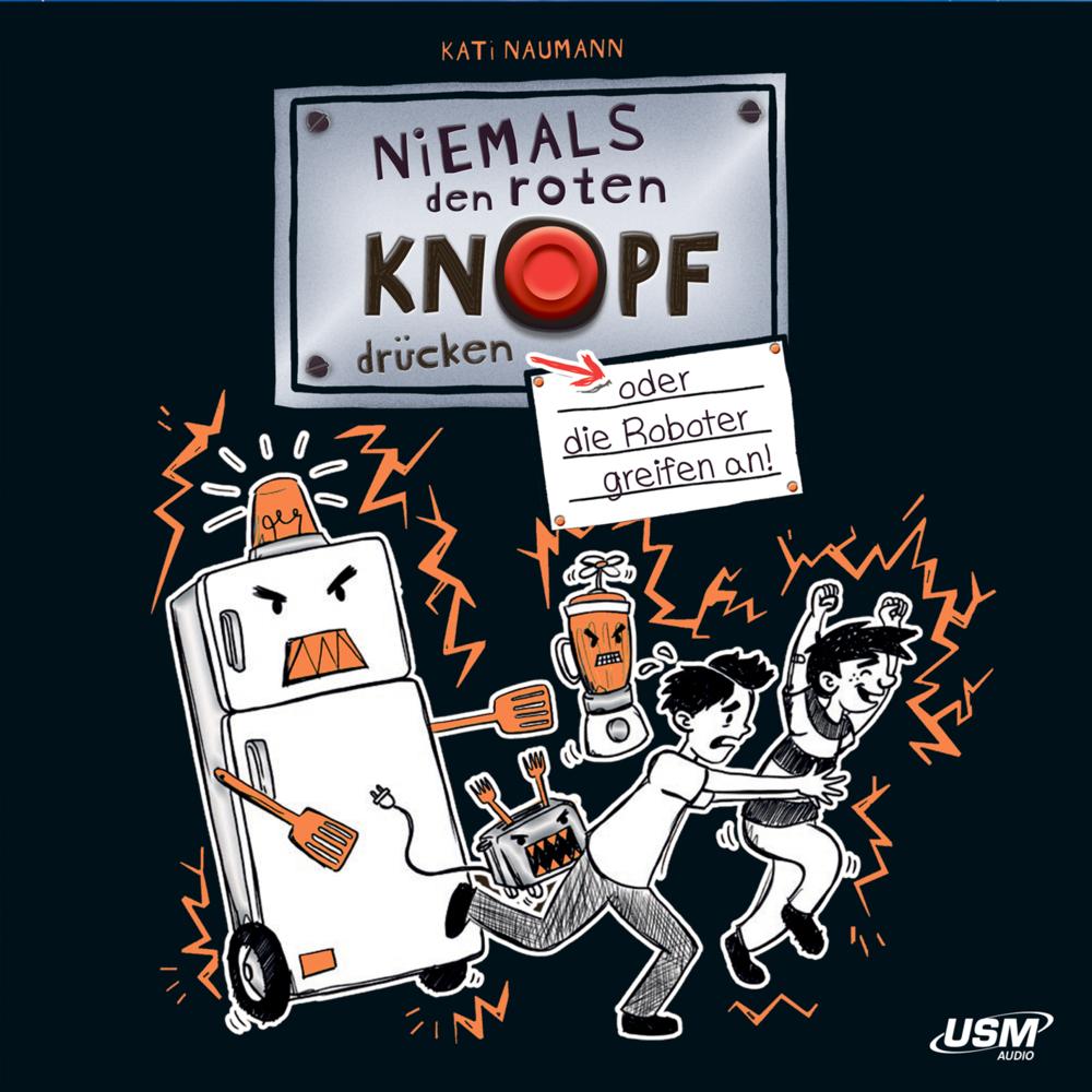 Niemals den roten Knopf drücken, Hörbücher von Kati Naumann