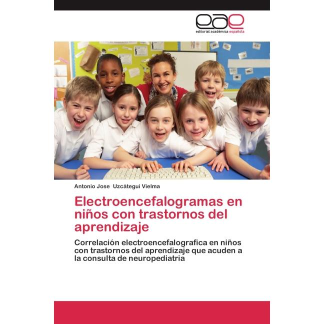 Electroencefalogramas en niños con trastornos del aprendizaje, Fachbücher von Antonio Jose Uzcátegui Vielma