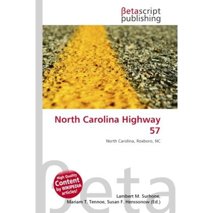 North Carolina Highway 57, Ratgeber von Lambert M. Surhone, Miriam T. Timpledon, Susan F. Marseken