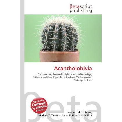 Thumbnail - Acantholobivia, Fachbücher von Lambert M. Surhone, Mariam T. Tennoe, Susan F. Henssonow