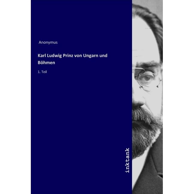 Karl Ludwig Prinz von Ungarn und Böhmen, Sachbücher von Anonym