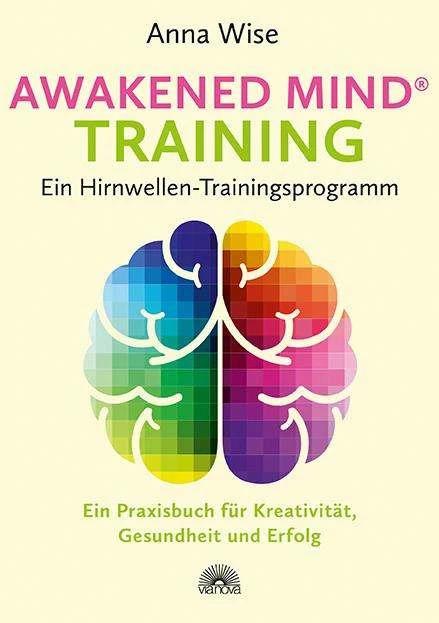 Image du produit Awakened Mind ® Training - Ein Hirnwellen-Trainingsprogramm (Allemand, Anna Wise, 2017)